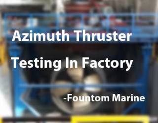 Testing 360 degrees azimuth thruster to be delivered to shipyard of Brazil.
Fountom is experienced in stable performed azimuth thrusters.
Click to learn more about Fountom azimuth thrusters.